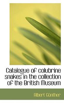Catalogue of Colubrine Snakes in the Collection of the British Museum