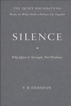 SILENCE: Why Quiet Is Strength, Not Weakness (THE QUIET FOUNDATIONS)