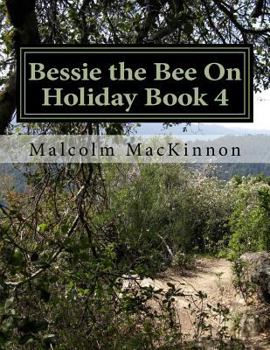 Paperback Bessie the Bee On Holiday Book 4: For ages 2 to 5 years Book