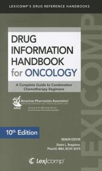 Paperback Drug Information Handbook for Oncology: A Complete Guide to Combination Chemotherapy Regimens Book