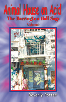 Paperback Animal House on Acid: The Barrington Hall Saga Book