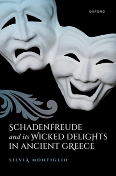 Hardcover Schadenfreude and Its Wicked Delights in Ancient Greece Book