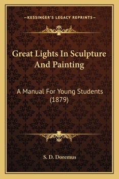 Paperback Great Lights In Sculpture And Painting: A Manual For Young Students (1879) Book