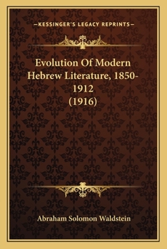 The Evolution of Modern Hebrew literature, 1850-1912