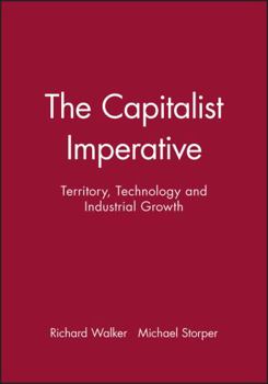 Paperback The Capitalist Imperative: Territory, Technology and Industrial Growth Book