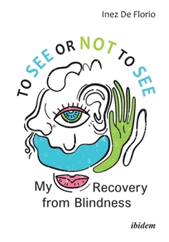 Paperback To See or Not to See: My Recovery from Blindness Book