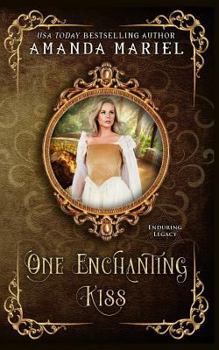 One Enchanting Kiss - Book #2 of the Enduring Legacy