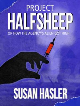 Paperback Project HALFSHEEP: Or How the Agency's Alien Got High Book