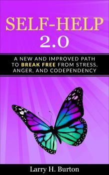 Paperback Self-Help 2.0: A New and Improved Path to Break Free from Stress, Anger, and Codependency Book