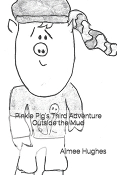 Paperback Pinkie Pig's Third Adventure Outside the Mud Book