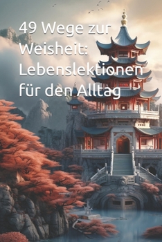 Paperback 49 Wege zur Weisheit: Lebenslektionen für den Alltag [German] Book