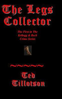 Paperback The Legs Collector: A Kellogg & Beck Novel Book