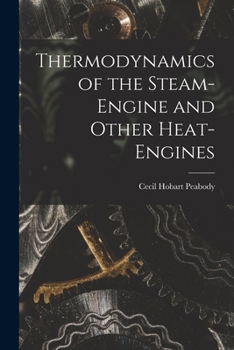 Paperback Thermodynamics of the Steam-engine and Other Heat-engines Book
