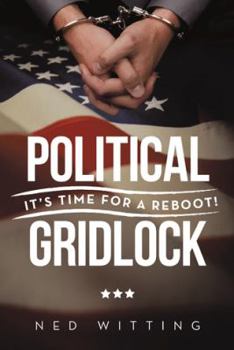 Hardcover Political Gridlock: It's Time for a Reboot! Book