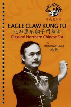 Spiral-bound Eagle Claw Kung Fu - Classical Northern Chinese Fist Book