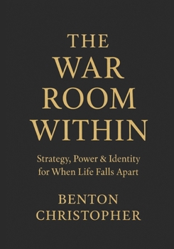 THE WAR ROOM WITHIN: A Field Manual for Reclaiming Power, Building Income, and Becoming Unbreakable Under Fire (Winning the Battles)