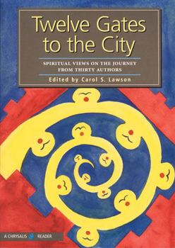 Paperback Twelve Gates to the City: Spiritual Views on the Journey from Thirty Authors Book