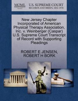 Paperback New Jersey Chapter Incorporated of American Physical Therapy Association, Inc. V. Weinberger (Caspar) U.S. Supreme Court Transcript of Record with Sup Book