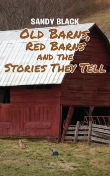 Paperback Old Barns, Red Barns and the Stories They Tell Book