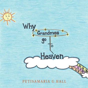 Paperback Why Grandmas Go to Heaven Book