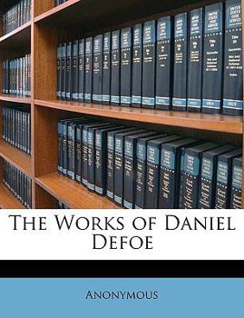 Paperback The Works of Daniel Defoe Book