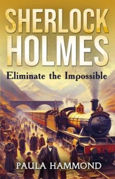 Paperback Sherlock Holmes - Eliminate The Impossible Book