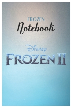 Frozen Notebook: Disney Frozen Elsa Anna Sisters 4 Ever Graphic Disney Frozen Blank Ruled Elsa Princess Frozen Notebook for Girls with 120 Pages of ... for Drawing Doodling or Learning For Kids