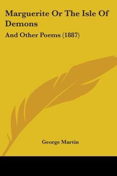 Paperback Marguerite Or The Isle Of Demons: And Other Poems (1887) Book