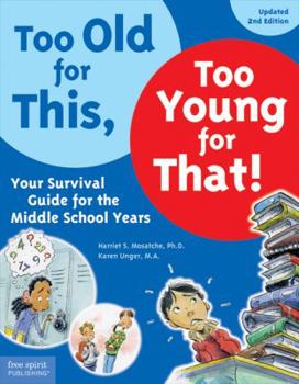 Paperback Too Old for This, Too Young for That!: Your Survival Guide for the Middle School Years Book