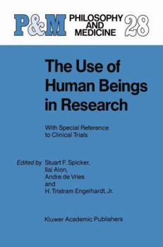 Hardcover The Use of Human Beings in Research: With Special Reference to Clinical Trials Book