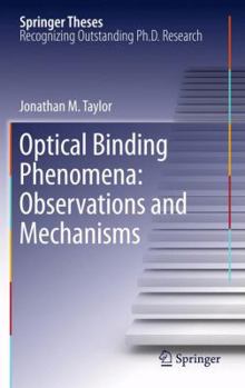 Paperback Optical Binding Phenomena: Observations and Mechanisms Book