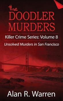The Doodler Murders : Unsolved Murders in San Francisco - Book #8 of the Killer Crime Series