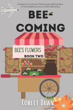 Paperback Bee-Coming: Bee's Flowers: Book Two Book
