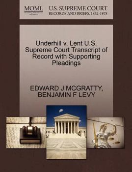 Paperback Underhill V. Lent U.S. Supreme Court Transcript of Record with Supporting Pleadings Book