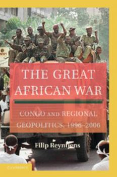 Paperback The Great African War: Congo and Regional Geopolitics, 1996 2006 Book