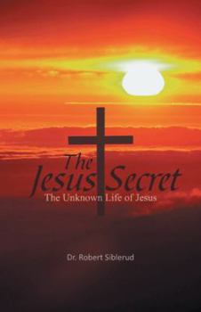 Paperback Jesus Secret: The Unknown Life of Jesus Book