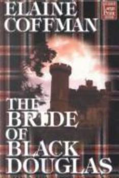 Paperback The Bride of Black Douglas [Large Print] Book