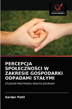 Paperback Percepcja SpolecznoŚci W Zakresie Gospodarki Odpadami Stalymi [Polish] Book
