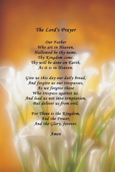 Paperback The Lord's Prayer: Cross With Lilies Journal 120 Lined Pages Book