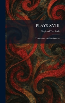Hardcover Plays XVIII: Translations and Tomfooleries Book