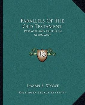 Paperback Parallels Of The Old Testament: Passages And Truths In Astrology Book