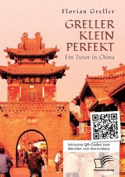Paperback Greller Klein Perfekt. Ein Tutor in China [German] Book