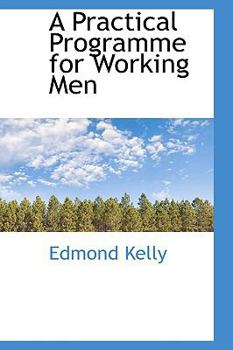 A Practical Programme for Working Men