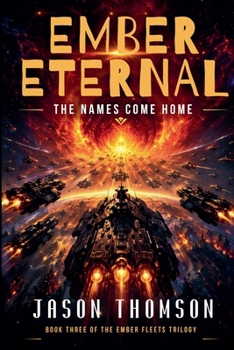 Ember Eternal: The Names Come Home (The Ember Fleets)