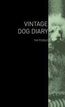 The Vintage Dog Diary - The Poodle