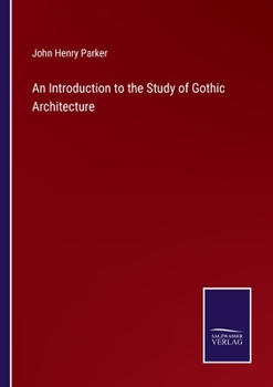 Paperback An Introduction to the Study of Gothic Architecture Book