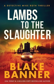 Lambs to the Slaughter (Detective Mike Roth)