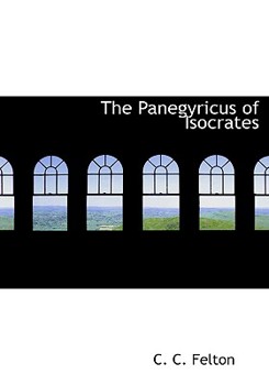 Hardcover The Panegyricus of Isocrates [Large Print] Book