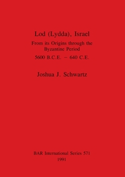 Paperback Lod (Lydda), Israel: From its Origins through the Byzantine Period 5600 B.C.E. - 640 C.E. Book