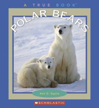 Polar Bears (True Books) - Book  of the A True Book